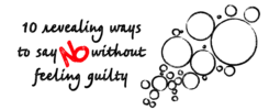 10 revealing ways to say no without feeling guilty