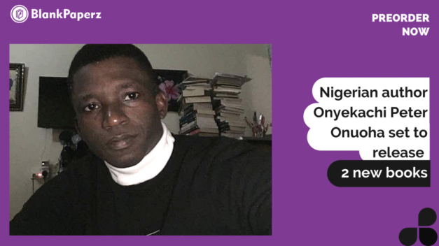 Nigerian author onyekachi peter onuoha set to release 2 new books